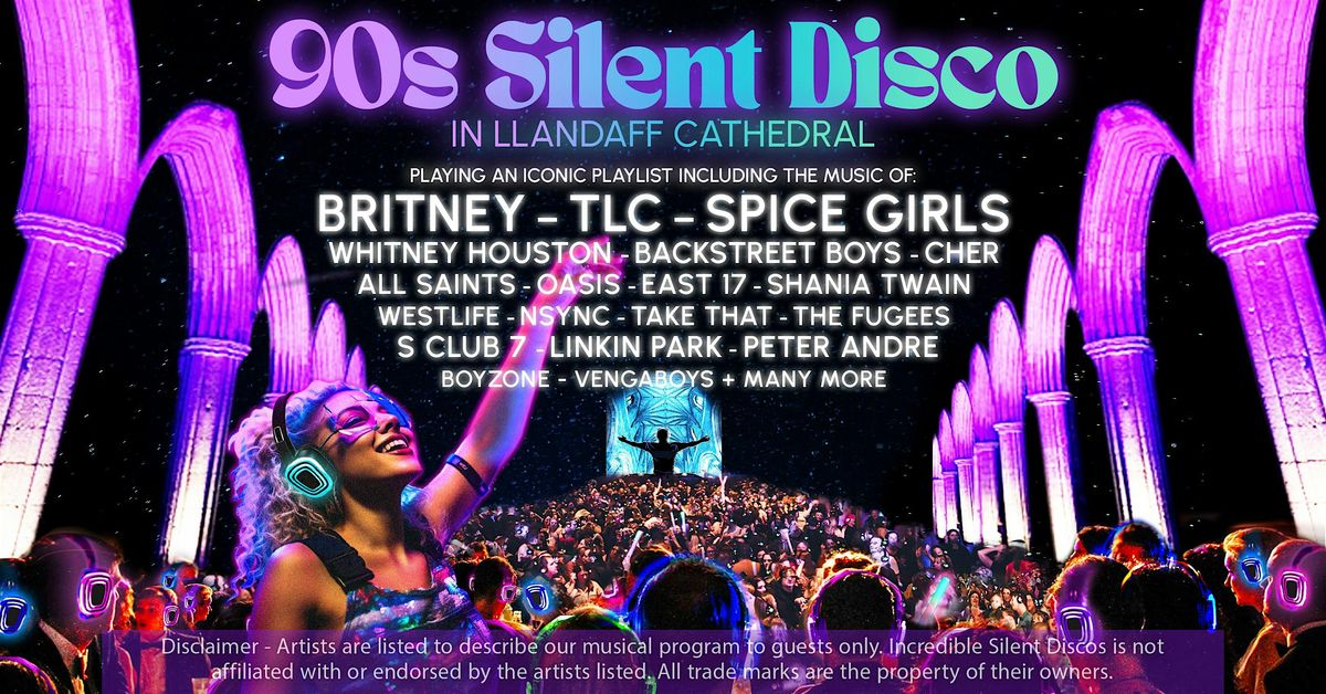 90s Silent Disco in Llandaff Cathedral (Friday 9th May)