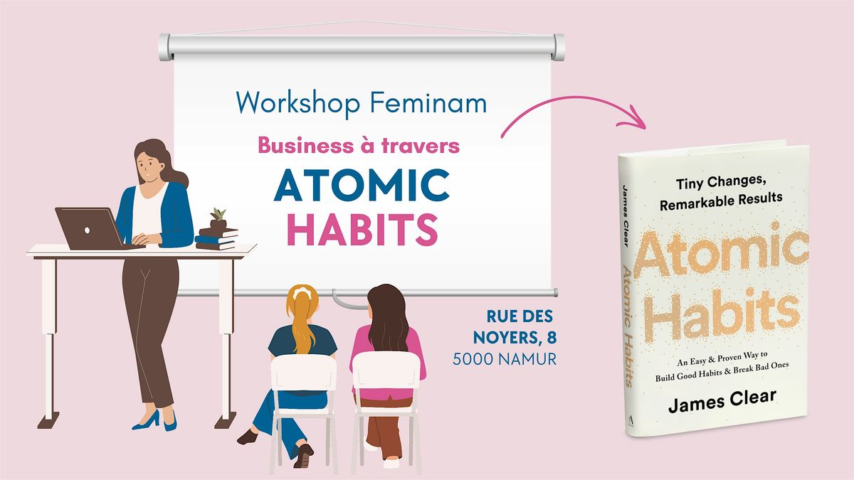 Workshop : Business \u00e0 travers Atomic habits