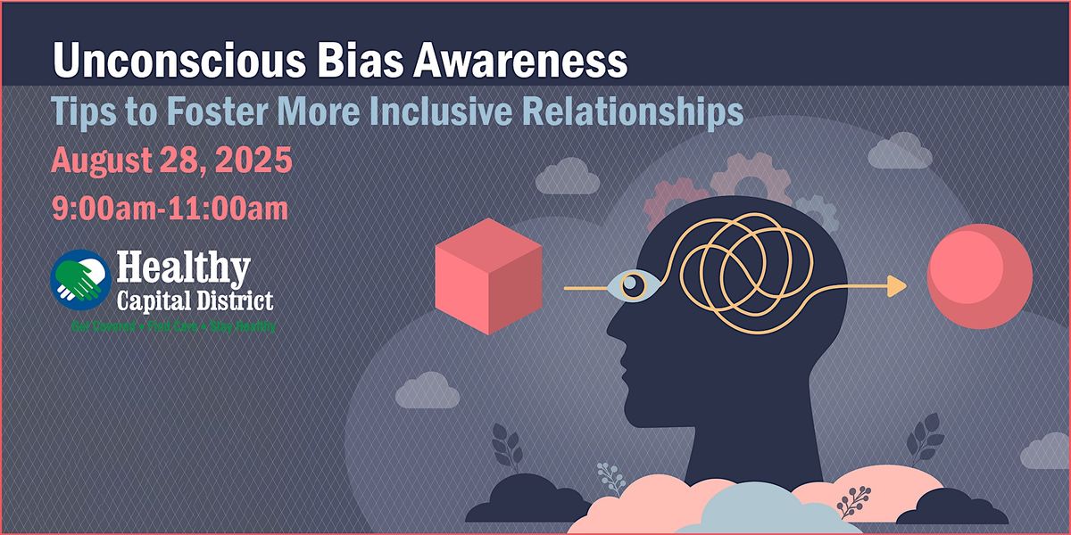 Unconscious Bias Awareness: Tips to Foster More Inclusive Relationships