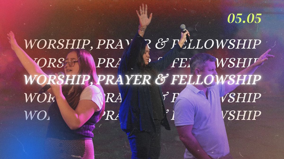 Worship, Prayer & Fellowship Night