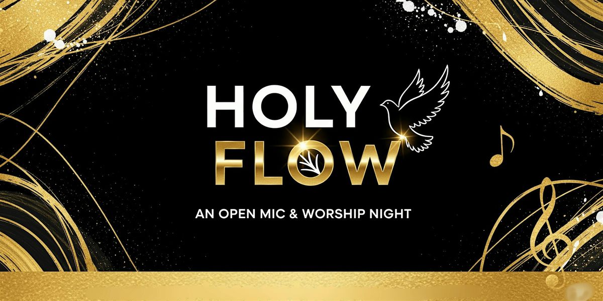 Holy Flow - Open Mic\/ Worship Night