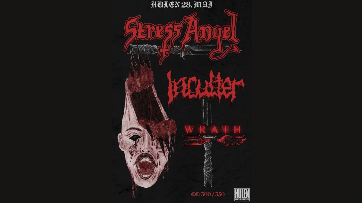 Stress Angel + Inculter + supp: Wrath || Hulen