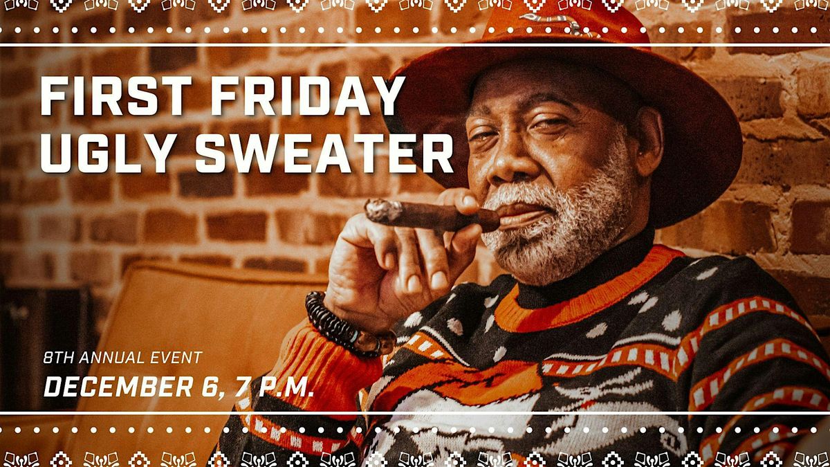 First Friday\/ Ugly Sweater Party