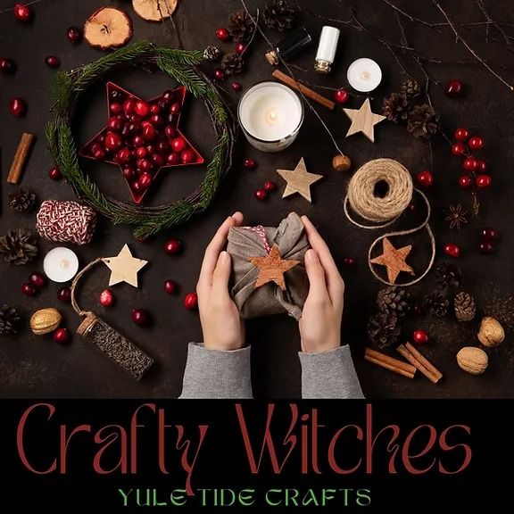 Crafty Witches- Yuletide Crafts