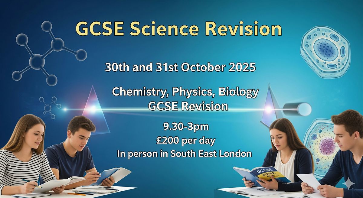 GCSE Science Revision October Half Term (30th & 31st October) 2025 London
