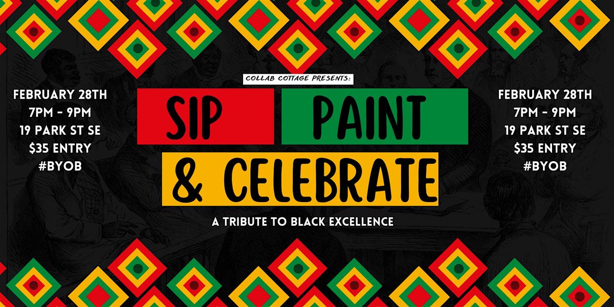 Sip, Paint & Celebrate: A Tribute to Black Excellence