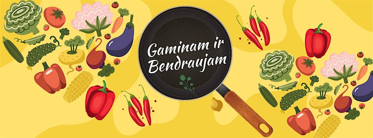 Gaminam ir Bendraujam