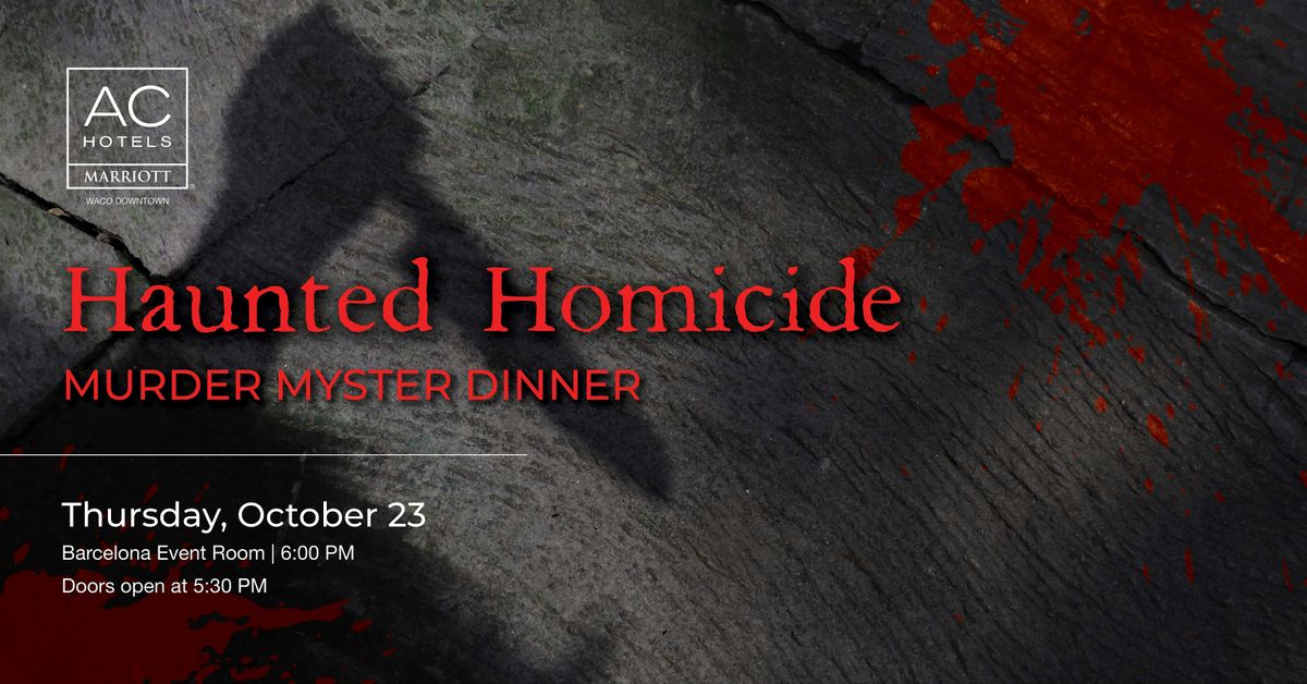 M**der Mystery Dinner: Haunted Homicide at AC Hotel Waco
