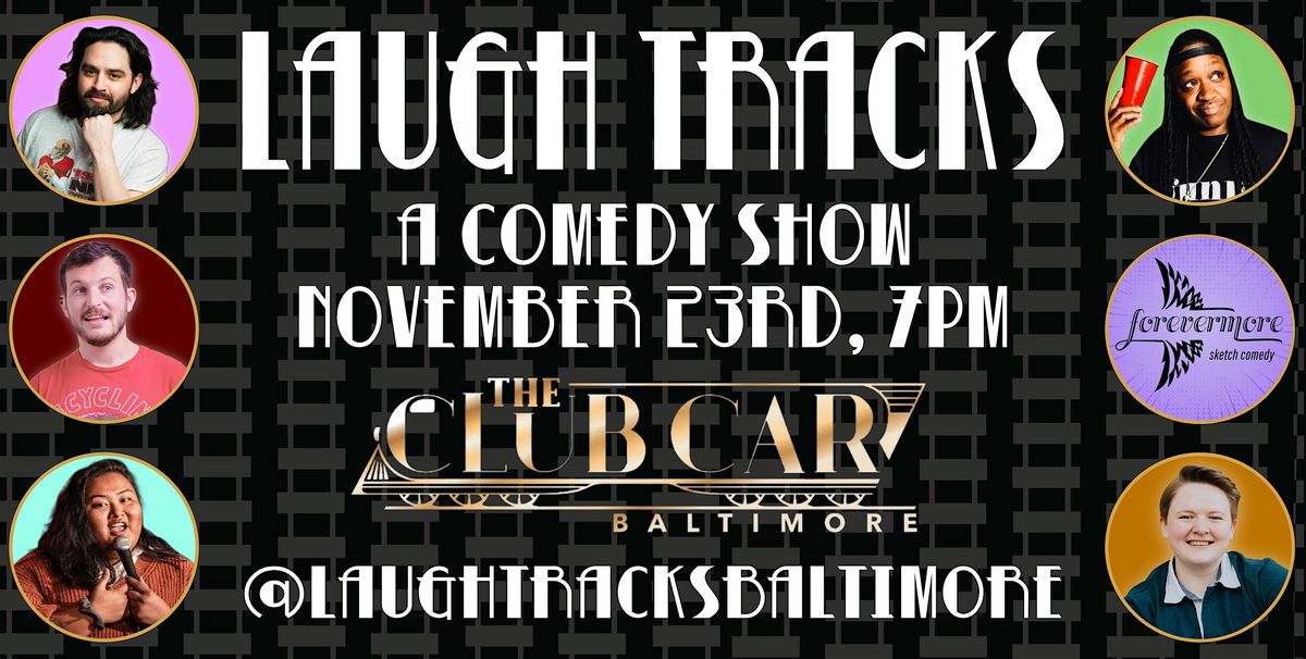 Laugh Tracks Comedy Show - November 23rd