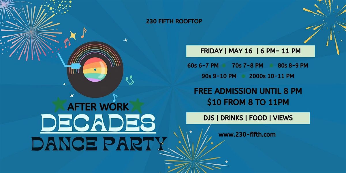 DECADES DANCE PARTY @230 Fifth Rooftop // FREE ENTRY UNTIL 8PM, 1150 ...