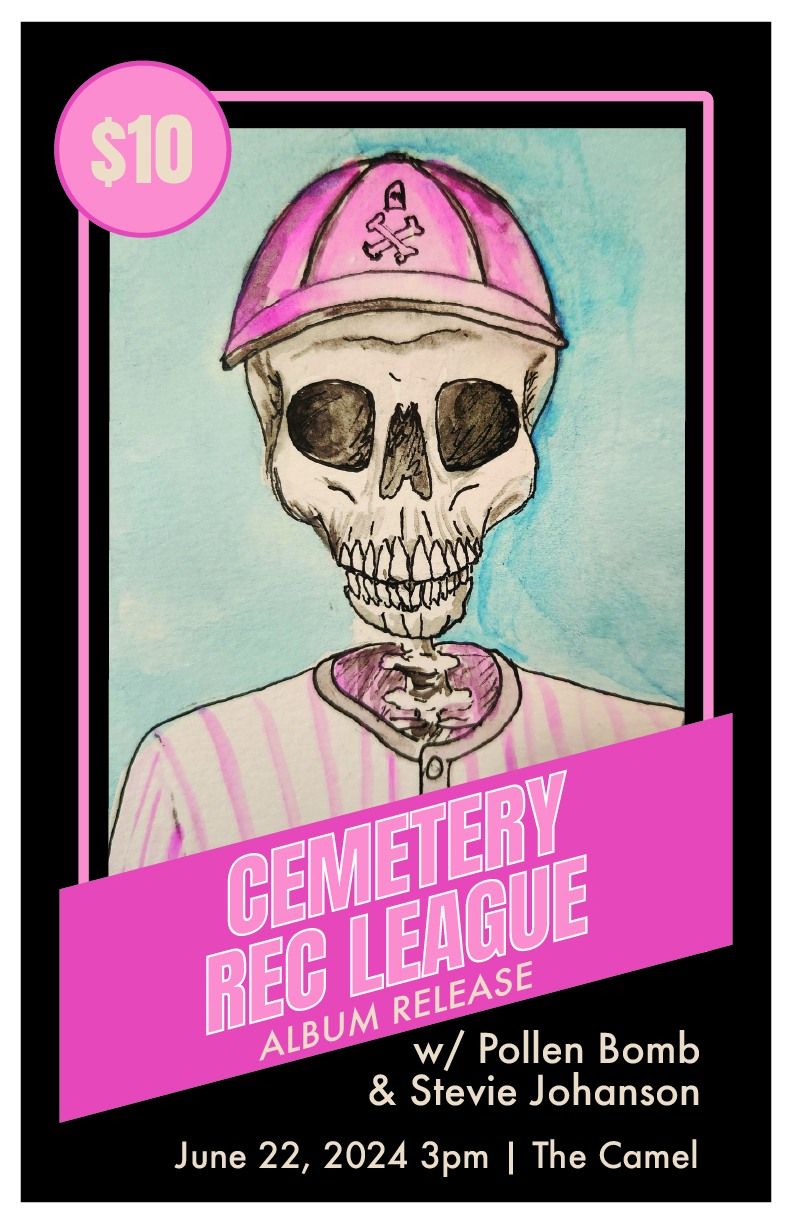 Cemetery Rec League Album Release w\/ Pollen Bomb, Stevie Johanson at The Camel 6.22