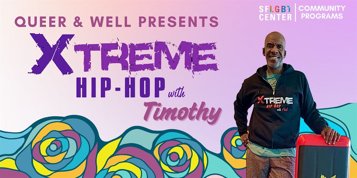 Queer & Well Presents: Xtreme Step Hip Hop with Timothy Hampton