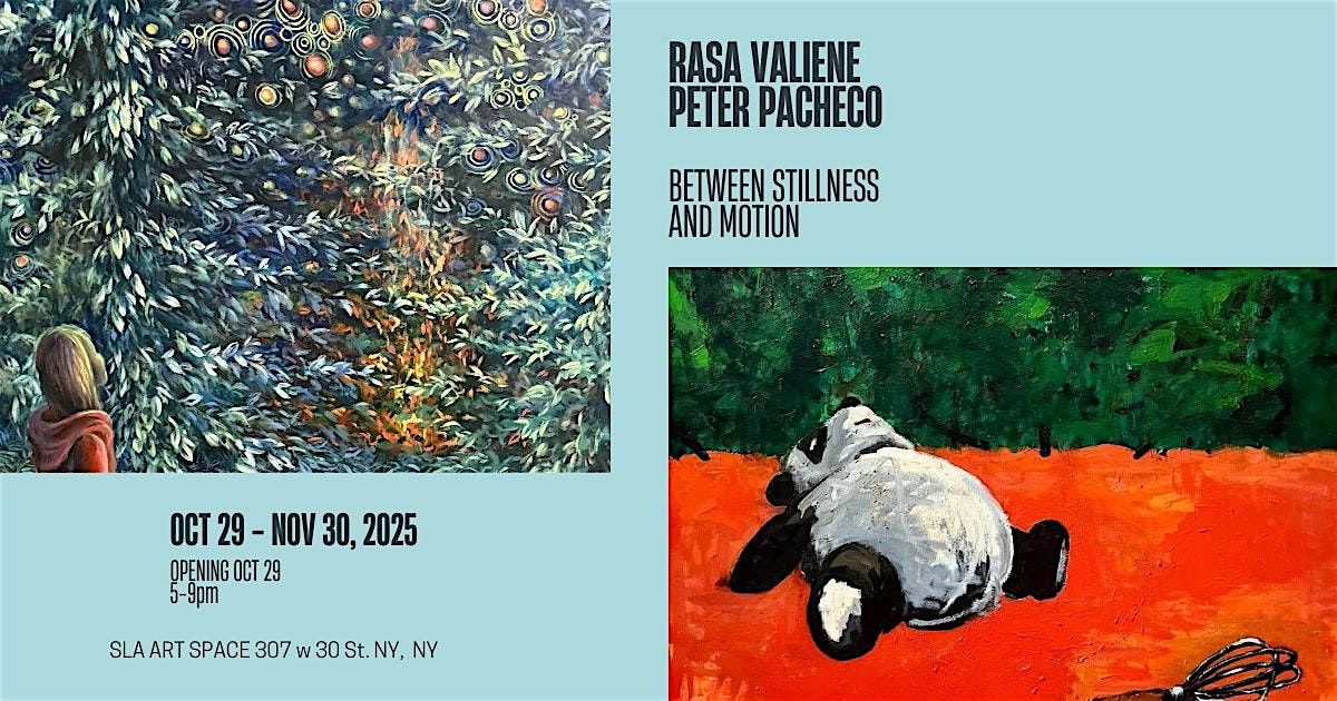 Between Stillness and Motion: The Art of Peter Pacheco and Rasa Valiene