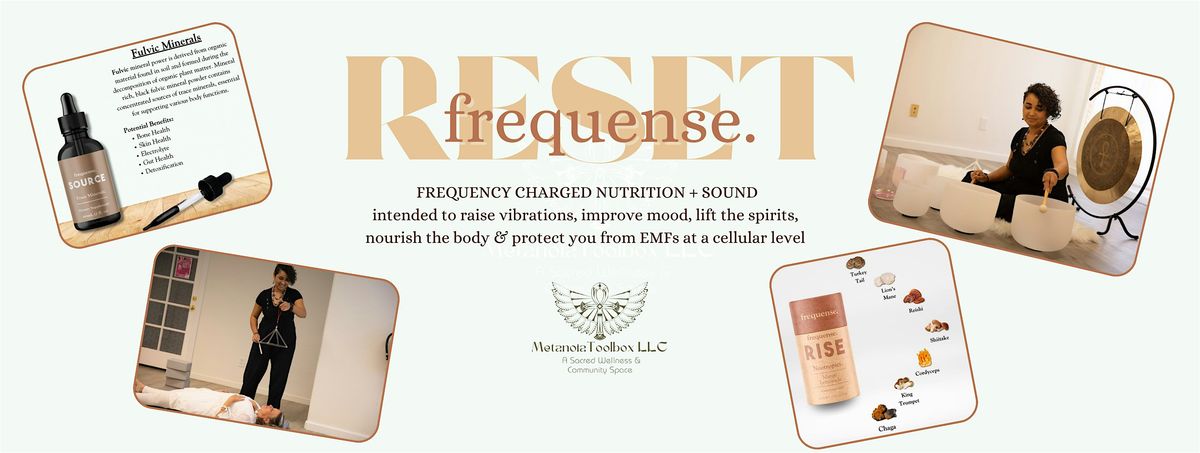 Frequency Reset : Frequense Charged Nutrition + Sound Bath