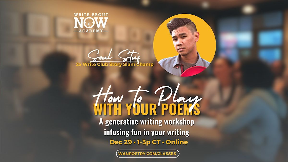 WAN Academy: How to Play with Your Poems w\/ Soul Stuf