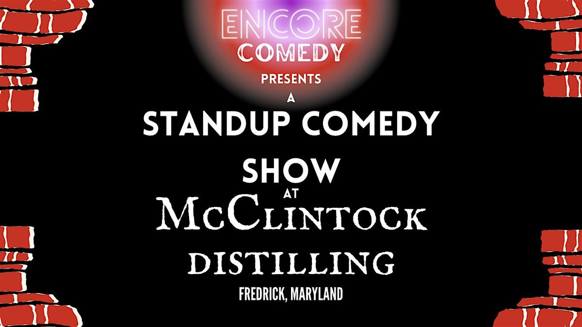 Encore Comedy @ McClintock Distilling