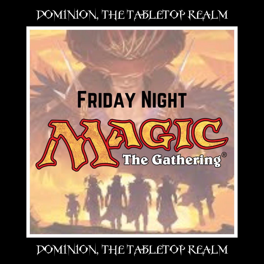 FRIDAY NIGHT MAGIC