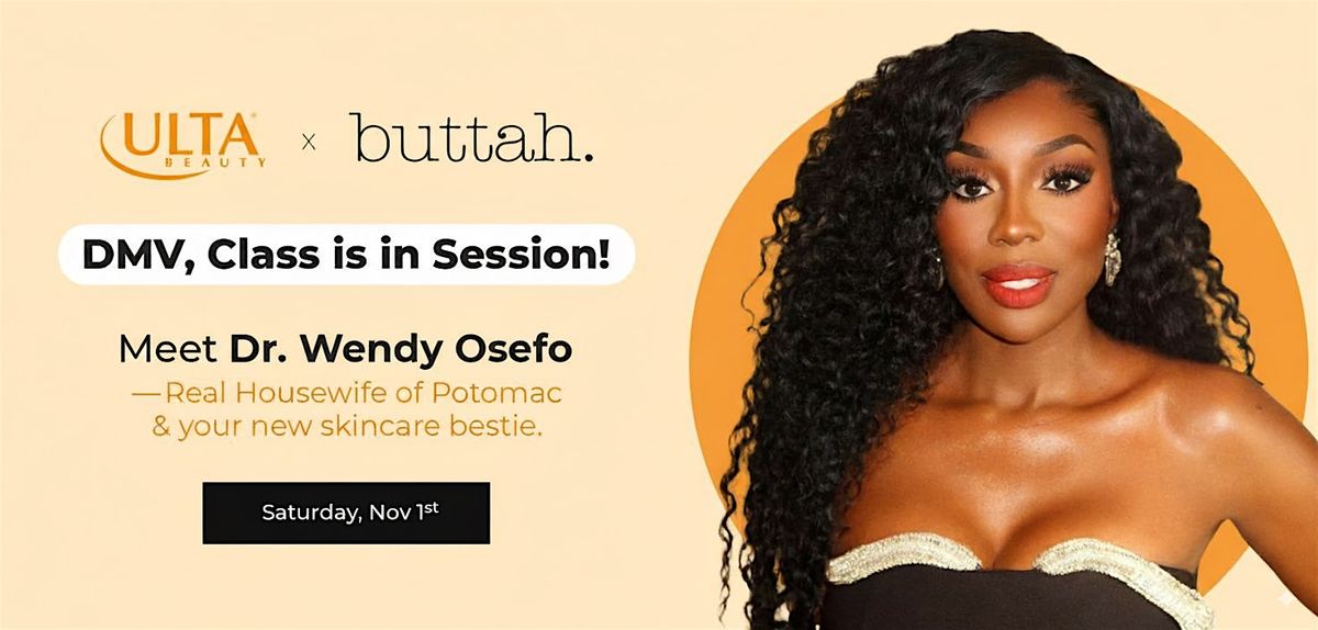 Dr. Wendy Osefo x Buttah Skin: Glow School Is In at Ulta Waldorf