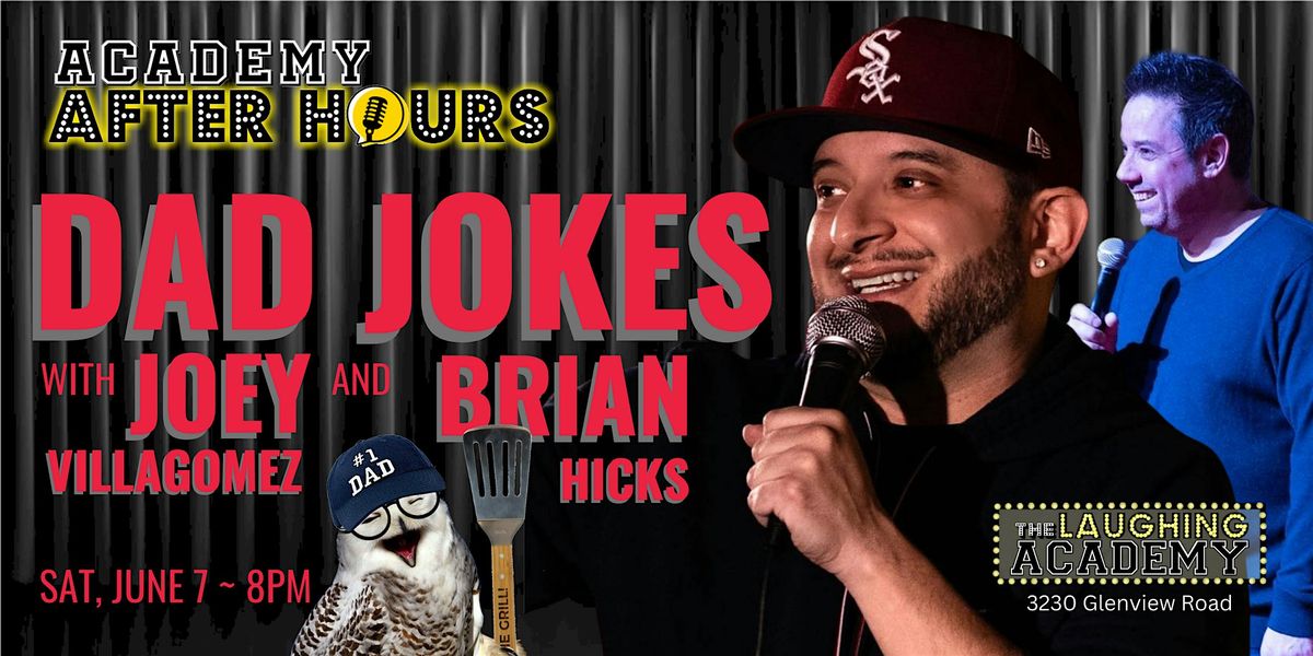 STAND-UP COMEDY: DAD JOKES with JOEY VILLAGOMEZ and BRIAN HICKS