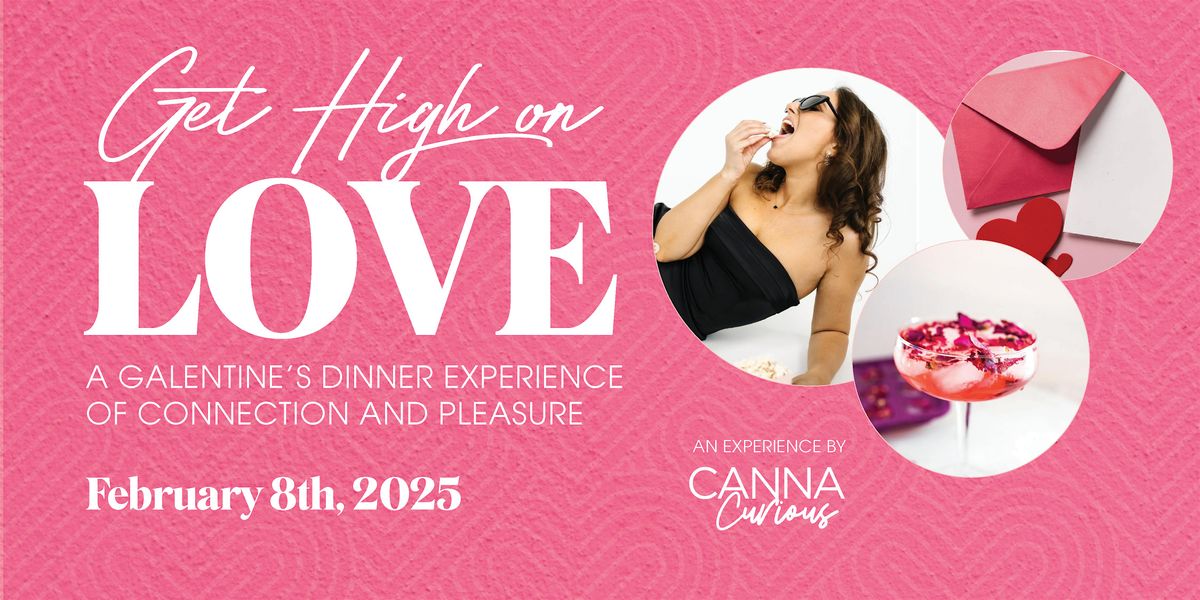 Galentine's Dinner - Get High On Love