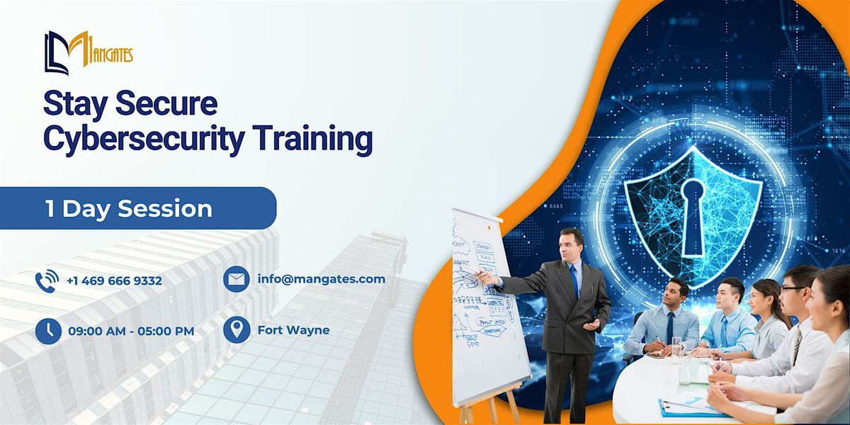 Stay Secure: Cybersecurity Training \u2013 1 Day Session in Fort Wayne