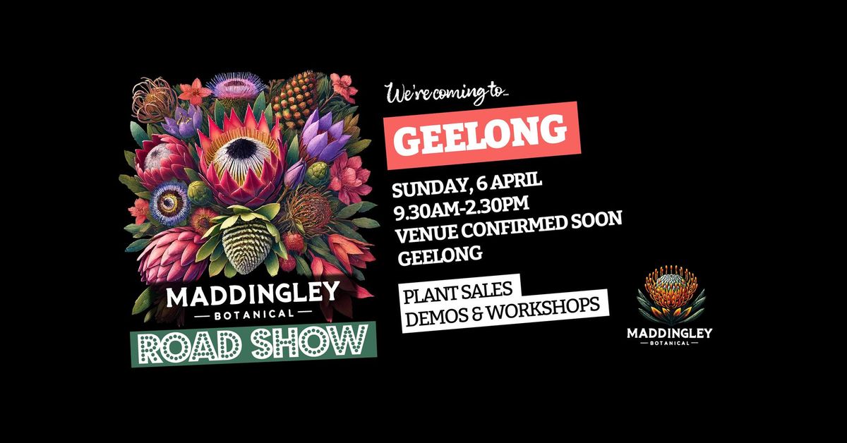 Geelong: Maddingley Botanical Road Show