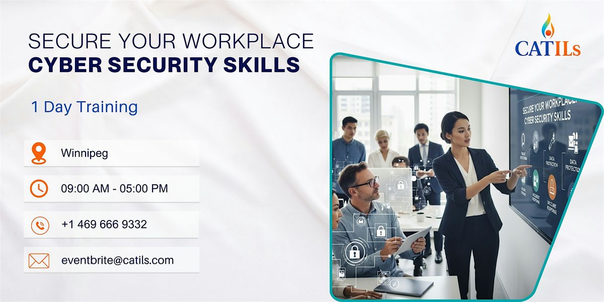 Secure Your Workplace \u2013 Cyber Security Skills Training in Winnipeg