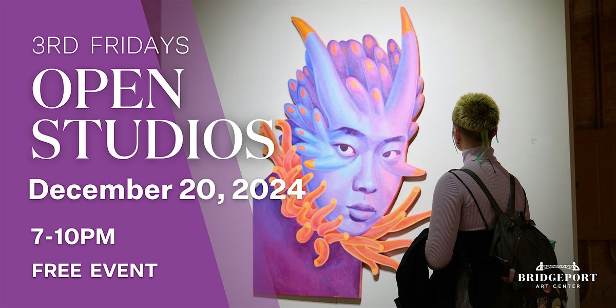 Third Friday Open Studios  December 20,  2024