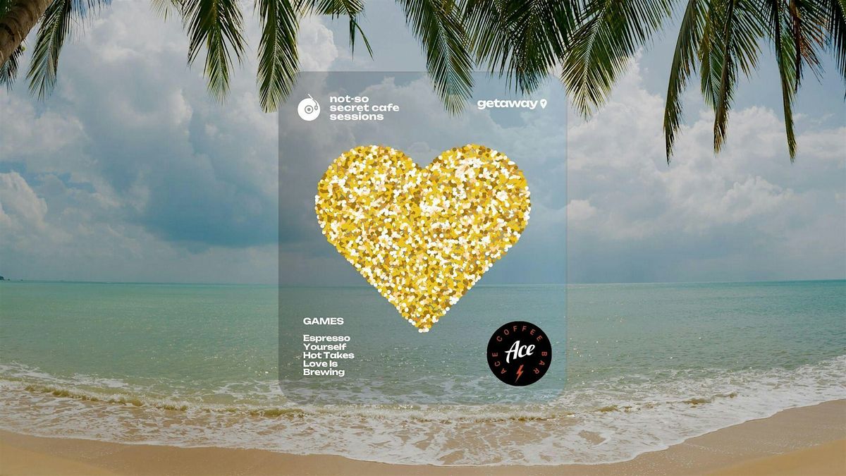 Secret Cafe Sessions (Love Island Edition)