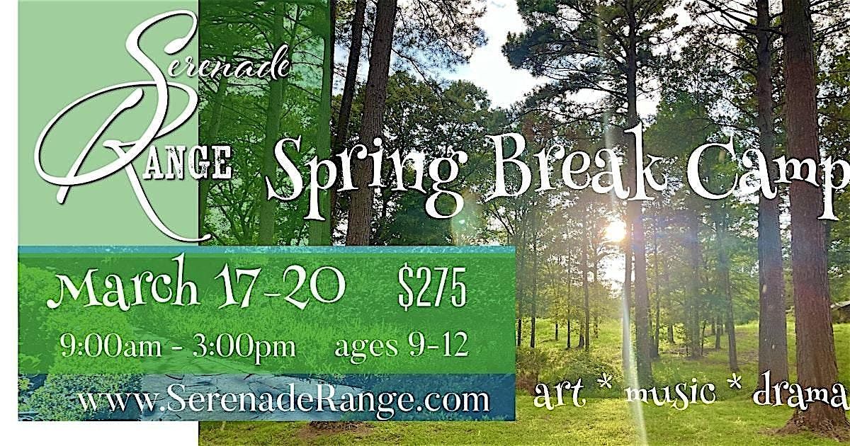 Spring Break Fine Arts Camp at Serenade Range