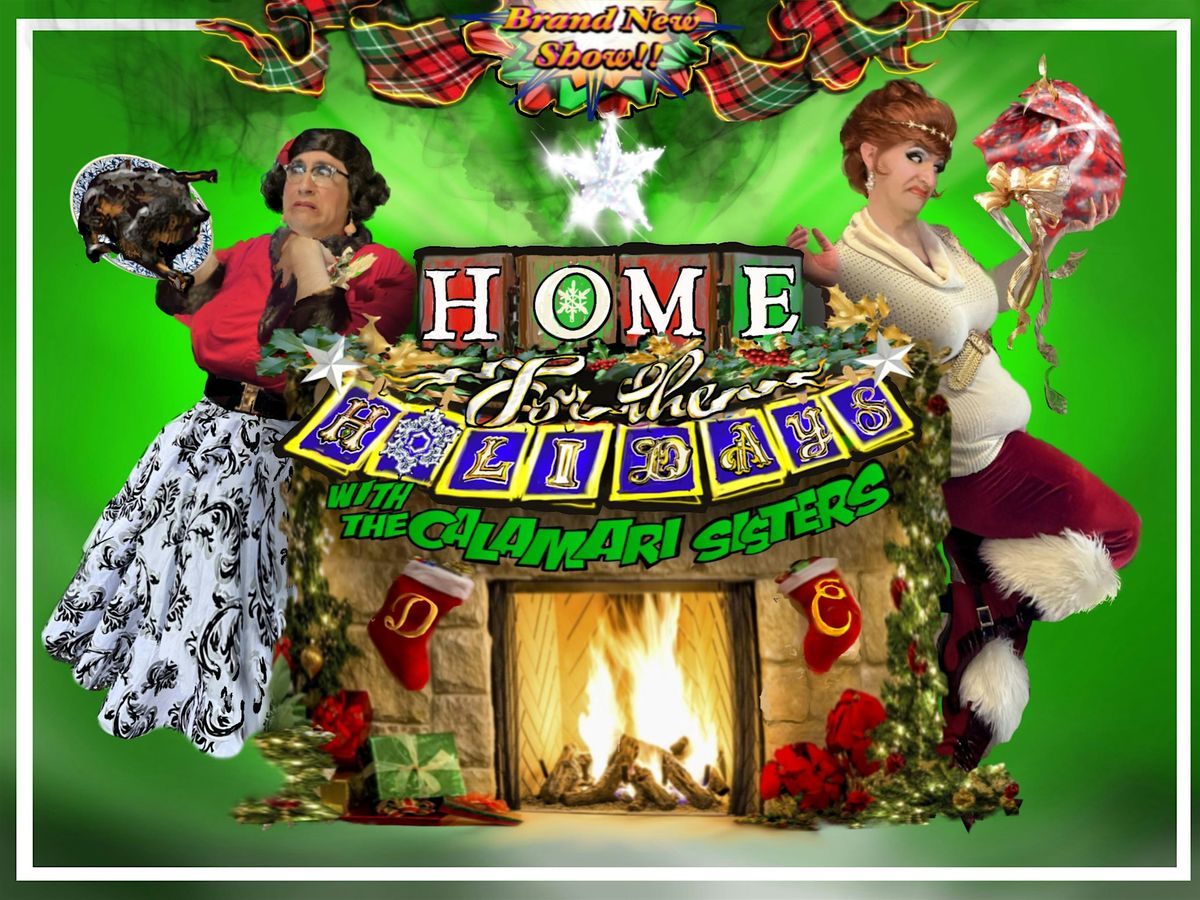 Home for the Holidays with The Calamari Sisters