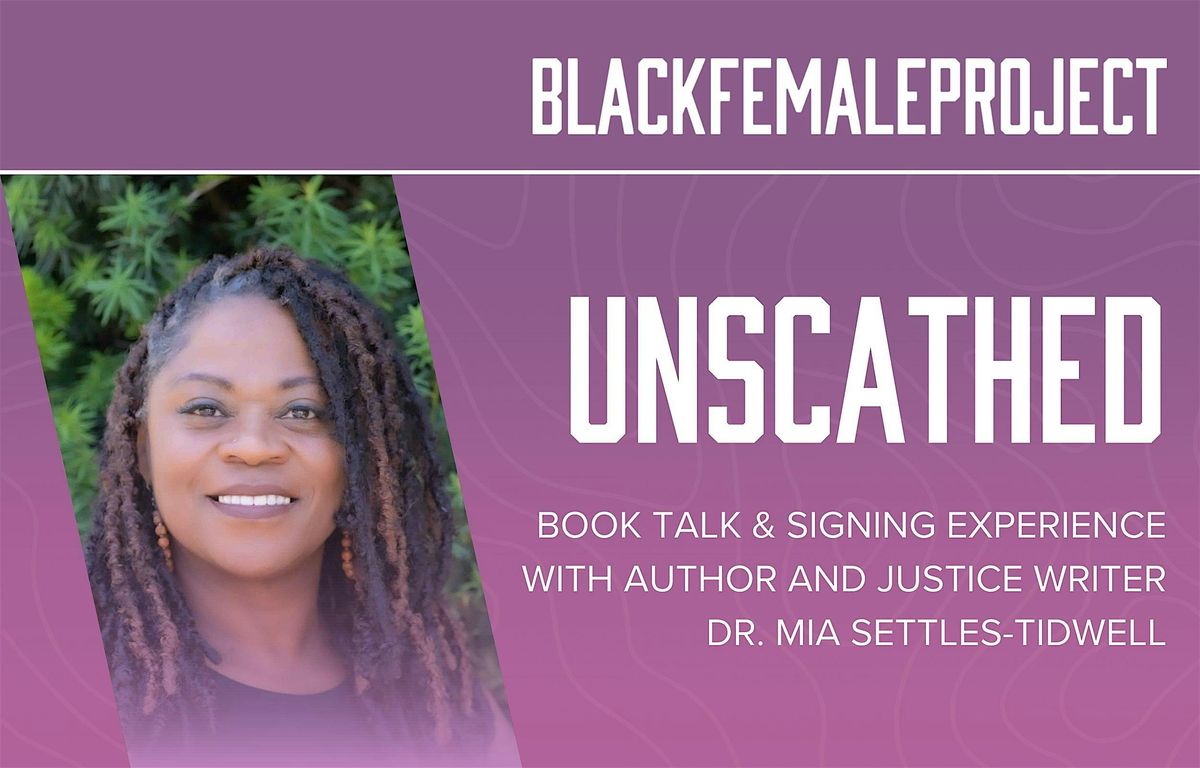 Unscathed Book Talk & Signing Experience with Dr. Mia Settles-Tidwell