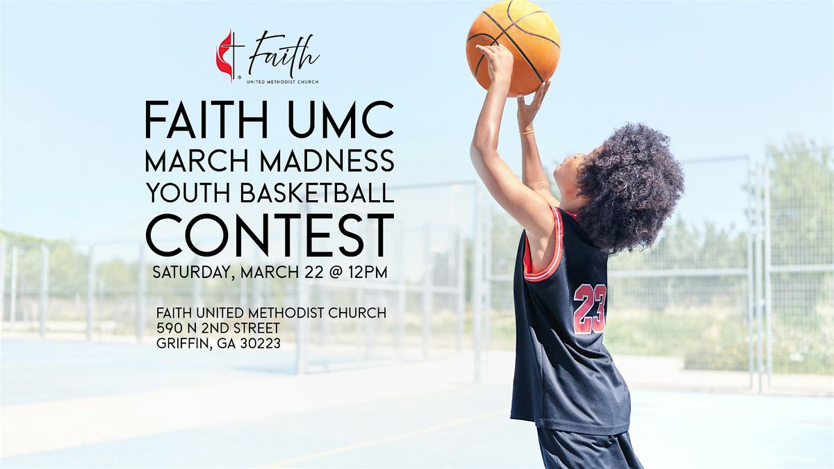 Faith UMC March Madness Youth Basketball Contest