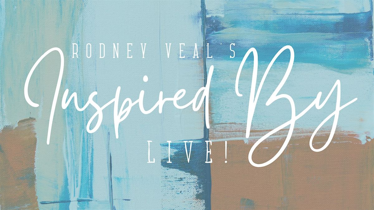 Rodney Veal's Inspired By LIVE! with Elijah Rashaed