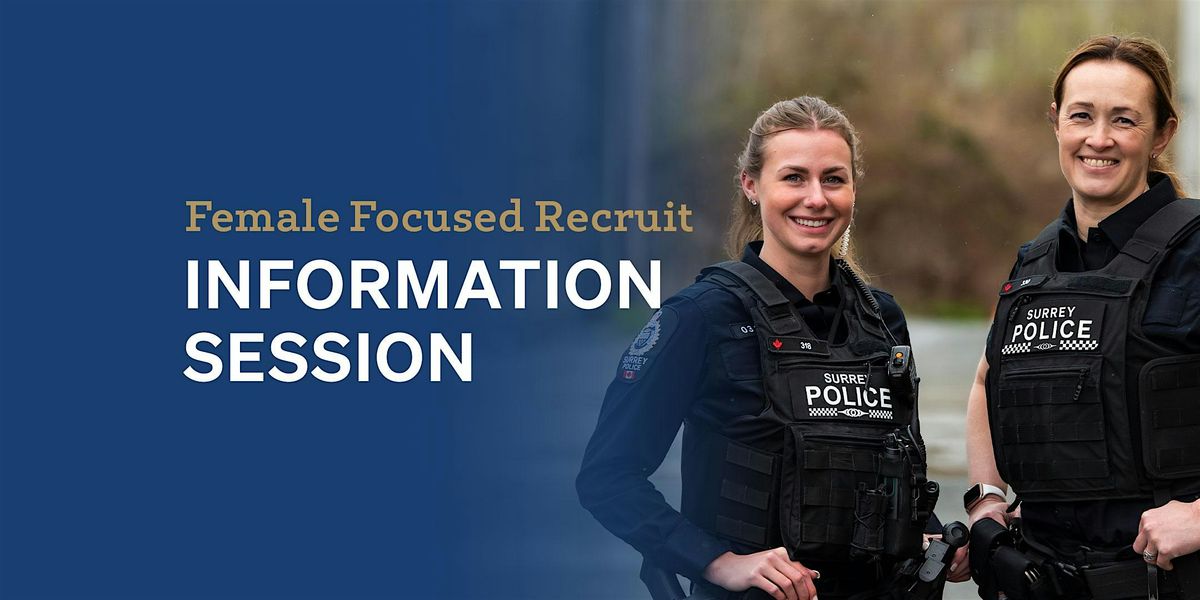 Surrey Police Service Female Focused Recruit Information Session