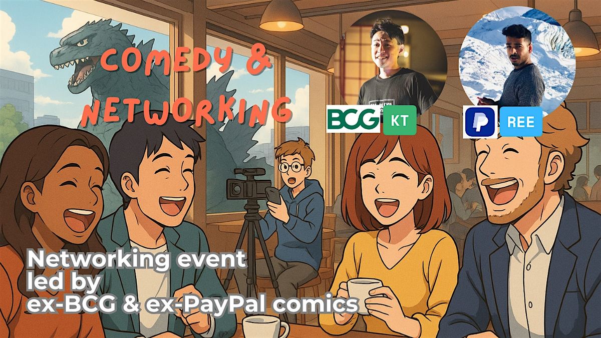 Comedy & Networking with ex-PayPal Engineer & ex-BCG Consultant