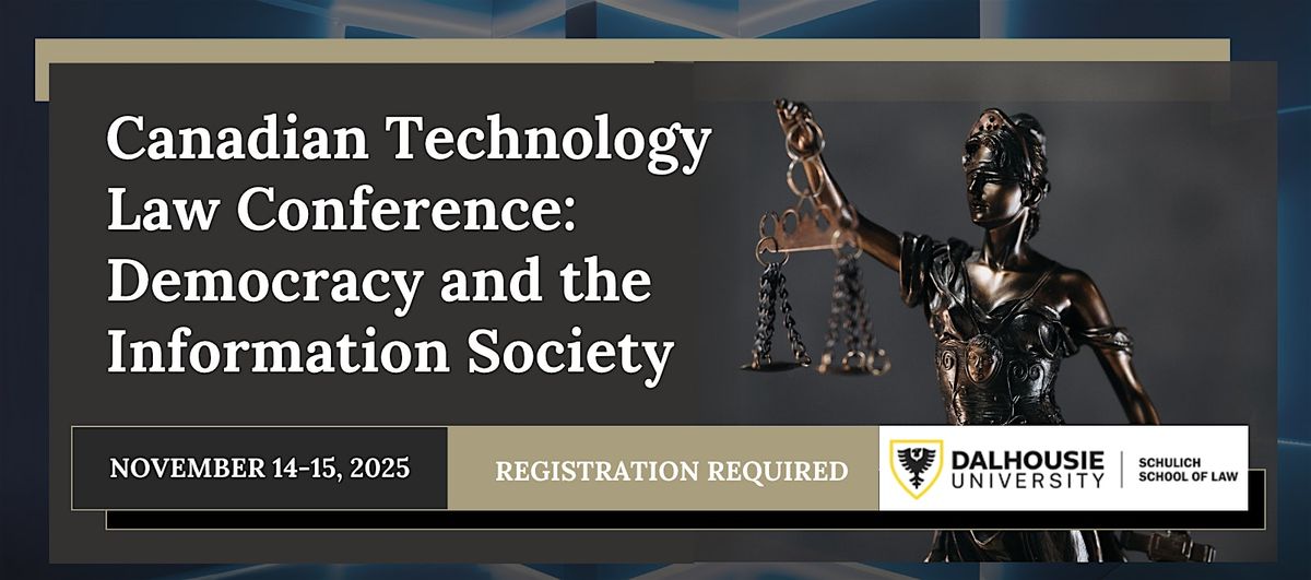 Canadian Technology Law Conference - Democracy and the Information Society