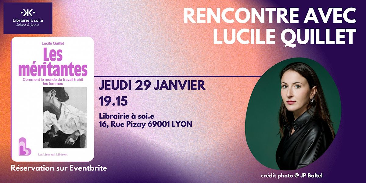 Rencontre avec Lucile Quillet pour "Les m\u00e9ritantes"