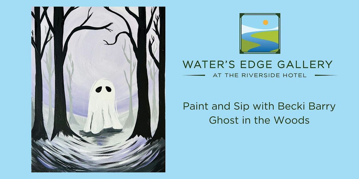 "Ghost in the Woods" Paint and Sip with Becki Barry