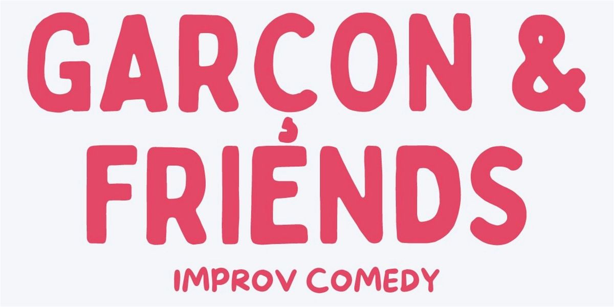 Improv Comedy w\/ Garcon & Friends (Show & Jam)