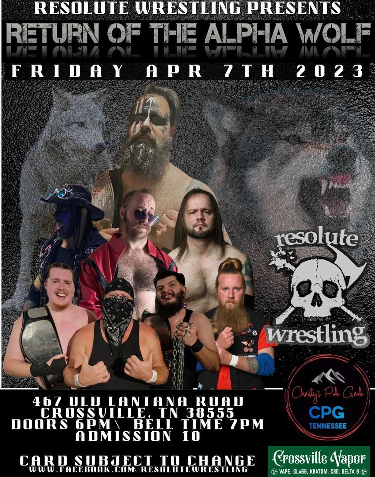 *RESOLUTE* Wrestling Presents: No. 235 "RETURN OF THE ALPHA WOLF" [4\/7\/2023]