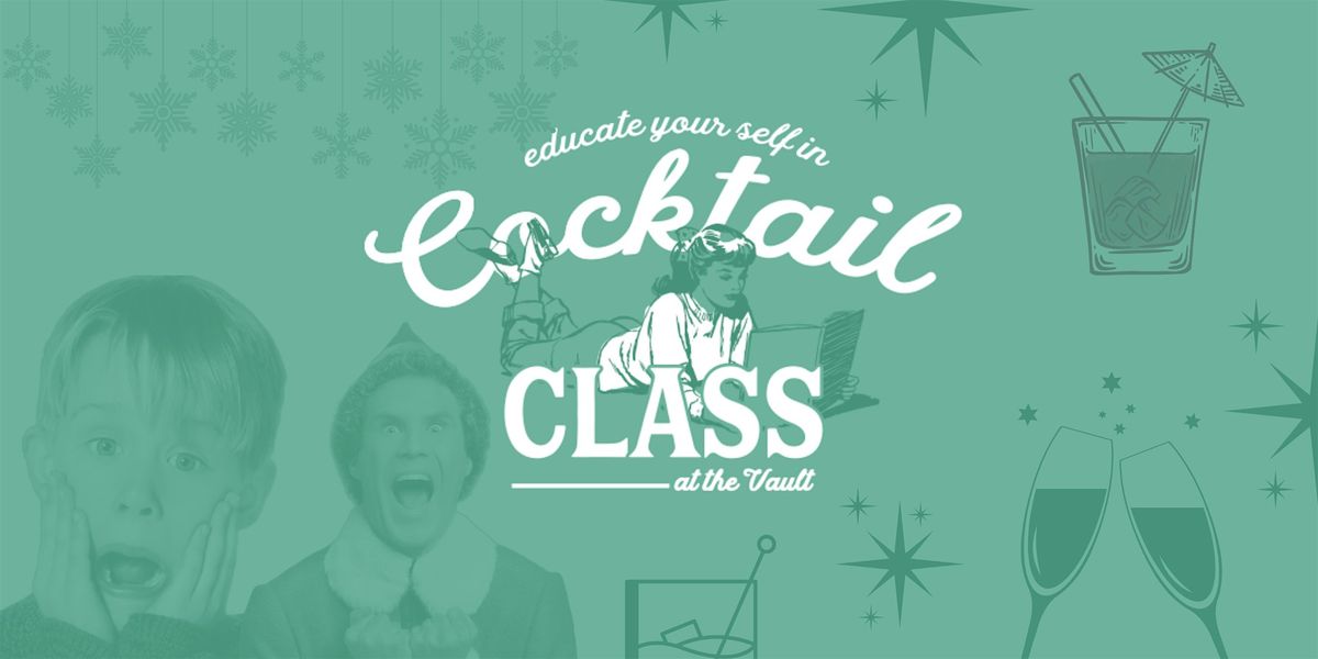 Cocktail Class: Holiday Cocktails - Christmas Movie addition