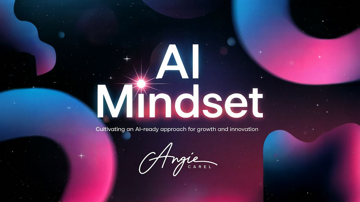 AI Mindset: Cultivating an AI-Ready Approach for Growth and Adaptability