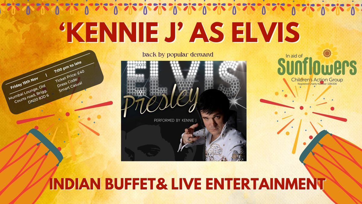 KENNIE J AS ELVIS, LIVE ENTERTAINMENT & INDIAN BUFFET CHARITY EVENT