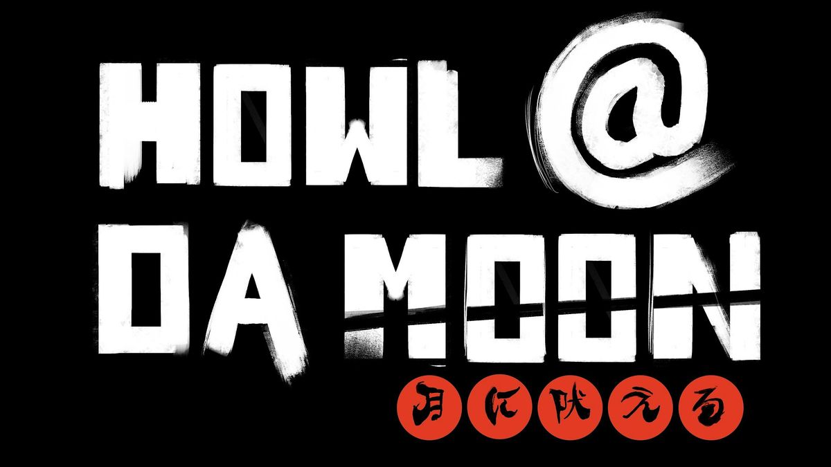 Howl @ Da Moon Happy Hour