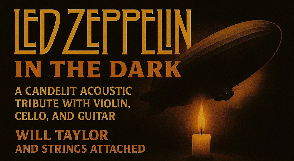 Led Zeppelin in the Dark with Award Winning Violinist WAITLIST SHOW
