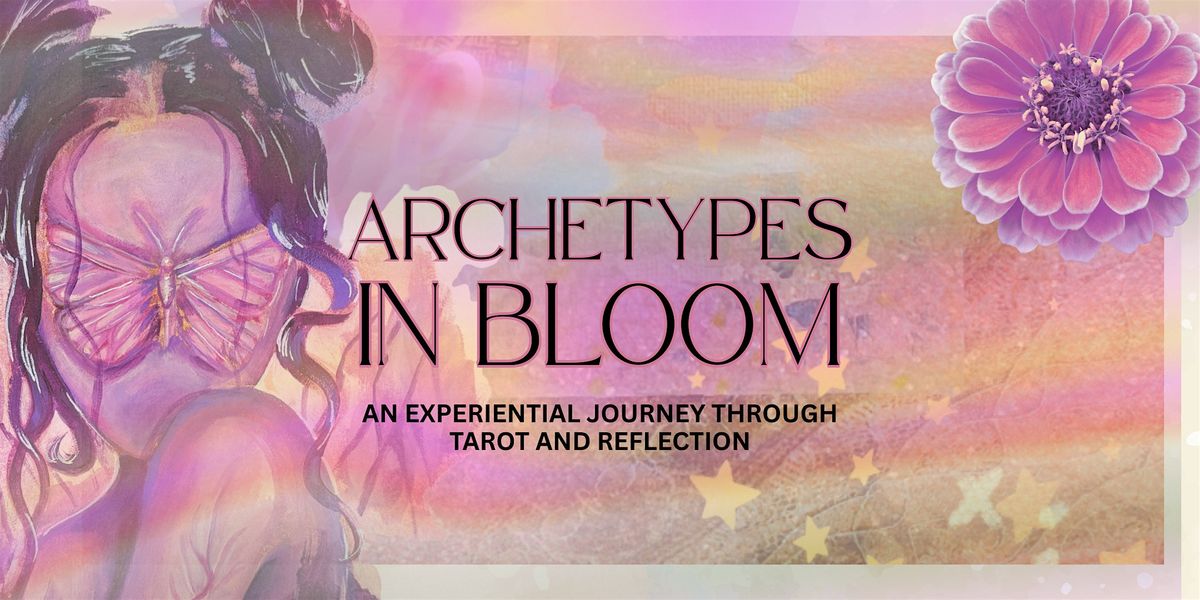 Archetypes in Bloom