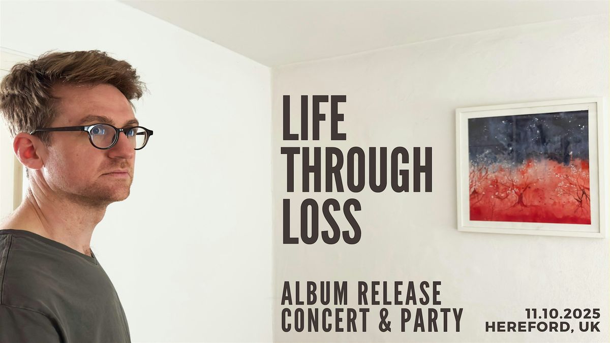 Garreth Broke: Life Through Loss - Album Release Party, Hereford, UK