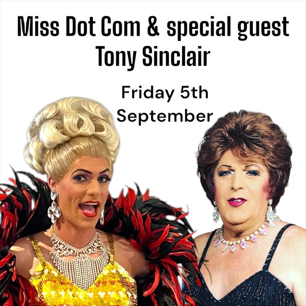 Drag Cabaret Night Miss Dot Com & Tony Sinclair
