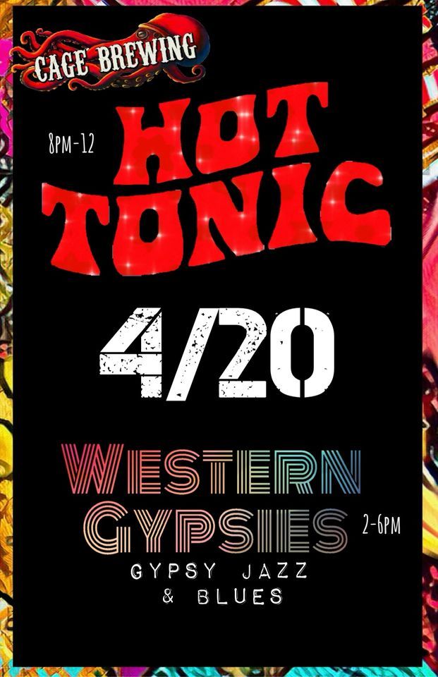 ALL DAY 4:20 MUSIC JAMBOREE ft. HOT TONIC & The Western Gypsies | SAT APR 20| FREE ADMISSION ALL DAY